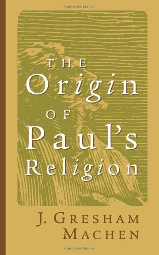 The Origin Of Paul's Religion (james Sprunt Lectures) [Paperback]