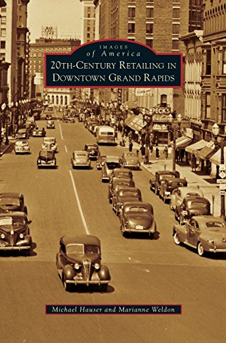 20th-Century Retailing in Downtown Grand Rapids [Hardcover]