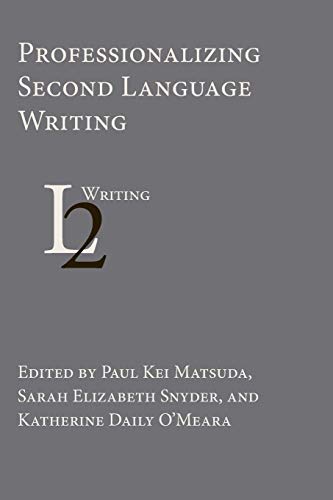 Professionalizing Second Language Writing [Paperback]