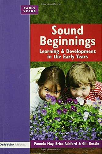 Sound Beginnings Learning and Development in the Early Years [Paperback]