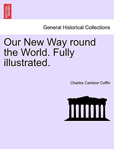 Our New Way Round The World. Fully Illustrated. [Paperback]