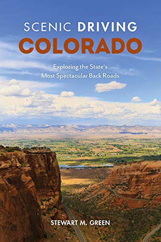 Scenic Driving Colorado Exploring the State's Most Spectacular Back Roads [Paperback]