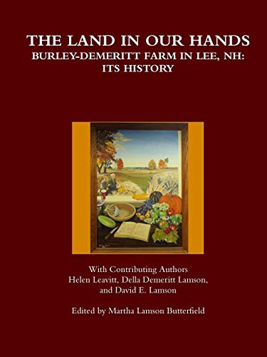 The Land In Our Hands - Burley-Demeritt Farm In Lee, Nh Its History [Paperback]