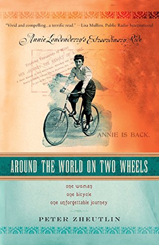 Around The World On Two Wheels Annie Londonderry's Extraordinary Ride [Paperback]