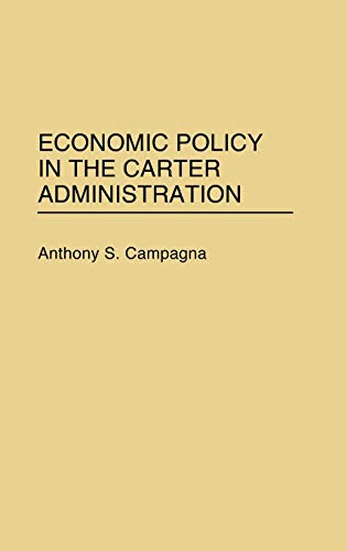 Economic Policy in the Carter Administration [Hardcover]