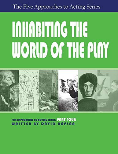 Inhabiting the World of the Play  Part 4, Five Approaches to Acting Series [Unknown]