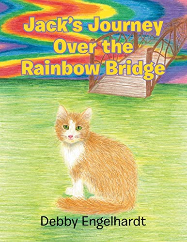 Jack's Journey over the Rainbow Bridge [Paperback]
