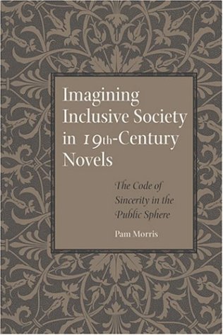 Imagining Inclusive Society In Nineteenth-Century Novels The Code Of Sincerity  [Hardcover]