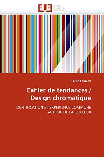 Cahier De Tendances / Design Chromatique Identification Et Exprience Commune A [Paperback]