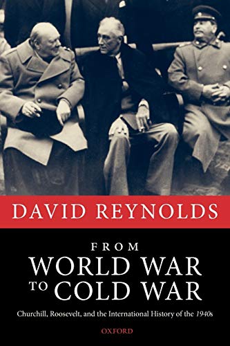 From World War to Cold War Churchill, Roosevelt, and the International History  [Paperback]
