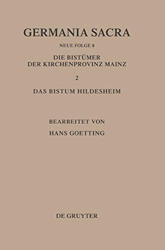 GERMANIA SACRA, BD 8, DIE BISTMER DER KIRCHENPROVINZ MAINZ. DAS BISTUM HILDESHE [Hardcover]