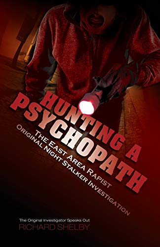 Hunting A Psychopath The East Area Rapist / Original Night Stalker Investigatio [Paperback]