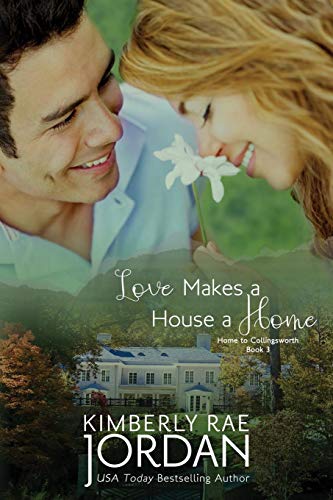 Love Makes A House A Home A Chrsitian Romance (home To Collingsworth) (volume 3 [Paperback]