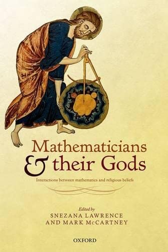 Mathematicians and their Gods Interactions between mathematics and religious be [Hardcover]