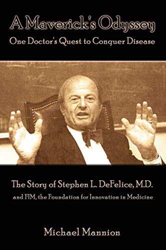 Maverick's Odyssey One Doctor's Quest to Conquer Disease  The Story of Stephen [Unknown]