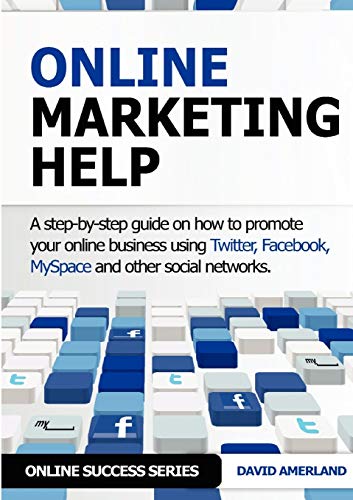 Online Marketing Help How To Promote Your Online Business Using Twitter, Facebo [Paperback]