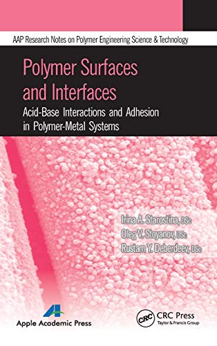 Polymer Surfaces and Interfaces Acid-Base Interactions and Adhesion in Polymer- [Hardcover]