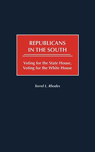Republicans in the South Voting for the State House, Voting for the White House [Hardcover]