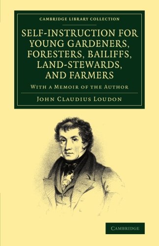 Self-Instruction for Young Gardeners, Foresters, Bailiffs, Land-Stewards, and Fa [Paperback]