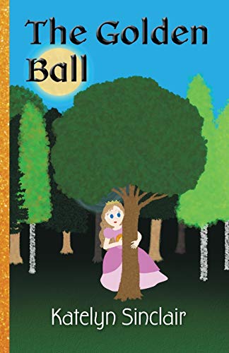 The Golden Ball The Fairy Tale Of The Frog Prince And Why The Princess Kissed H [Paperback]