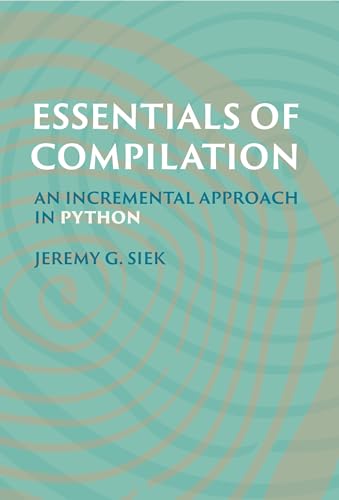 Essentials of Compilation An Incremental Approach in Python [Hardcover]