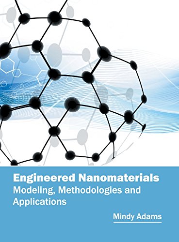 Engineered Nanomaterials Modeling, Methodologies and Applications [Hardcover]