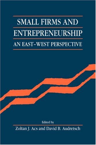 Small Firms and Entrepreneurship An East-West Perspective [Hardcover]