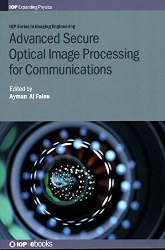 Advanced Secure Optical Image Processing for Communications [Hardcover]