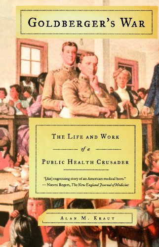 Goldberger's War The Life and Work of a Public Health Crusader [Paperback]
