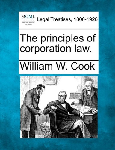 The Principles Of Corporation Law. [Paperback]