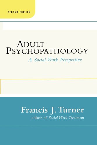 Adult Psychopathology, Second Edition A Social Work Perspective [Paperback]