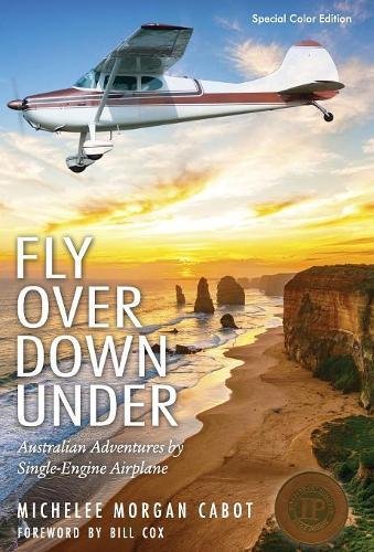 Fly Over Down Under Australian Adventures By Single-Engine Airplane [Hardcover]