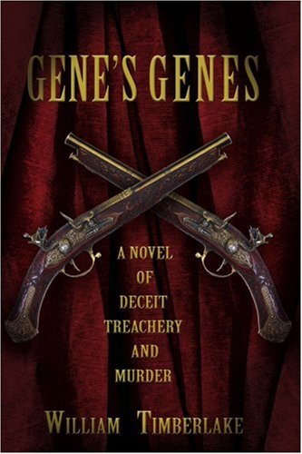 Gene's Genes  A Novel of Deceit, Treachery, and Murder [Unknown]