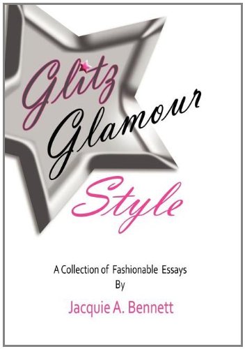 Glitz, Glamour, Style  A Fashionista's Journey in quest Of [Hardcover]