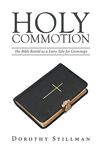 Holy Commotion The Bible Retold As A Fairy Tale For Grownups [Hardcover]