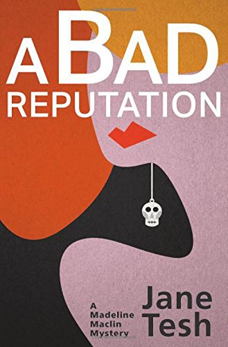Bad Reputation A Madeline Maclin Mystery [Paperback]
