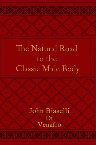 Natural Road to the Classic Male Body [Hardcover]