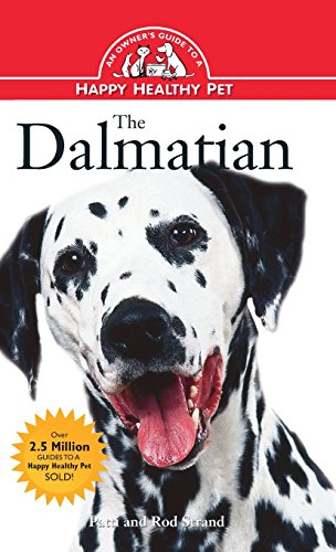 The Dalmatian An Owner's Guide to a Happy Healthy Pet [Hardcover]