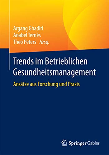 Trends im Betrieblichen Gesundheitsmanagement Anstze aus Forschung und Praxis [Paperback]