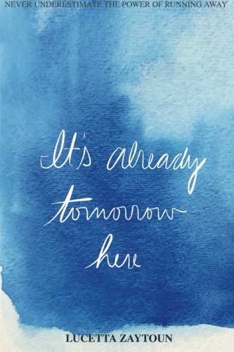 It's Already Tomorrow Here Never Underestimate The Power Of Running Away [Paperback]