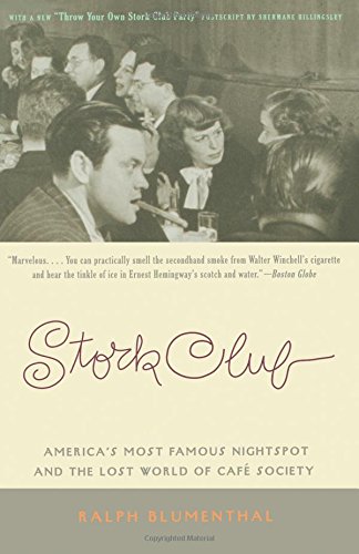 Stork Club America's Most Famous Nightspot and the Lost World of Cafe Society [Paperback]