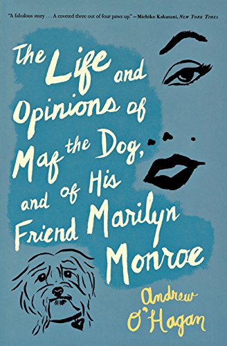 The Life and Opinions of Maf the Dog, and of His Friend Marilyn Monroe [Paperback]