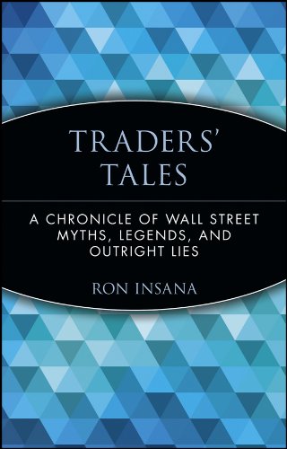 Traders' Tales A Chronicle of Wall Street Myths, Legends, and Outright Lies [Paperback]