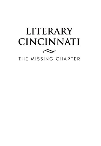 Literary Cincinnati The Missing Chapter [Hardcover]