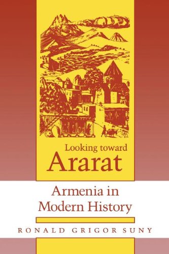 Looking toward Ararat Armenia in Modern History [Paperback]