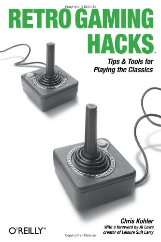 Retro Gaming Hacks Tips &amp Tools for Playing the Classics [Paperback]