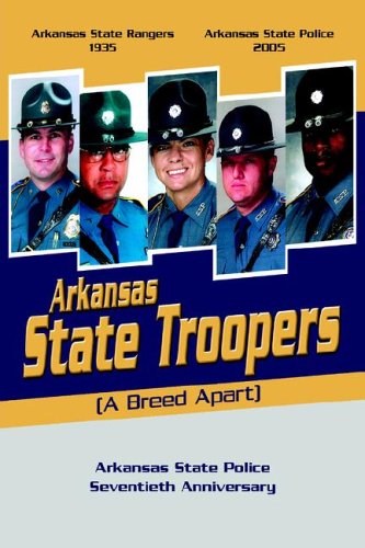 Arkansas State Troopers  A Breed Apart [Paperback]