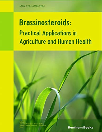 Brassinosteroids  Practical Applications in Agriculture and Human Health [Paperback]
