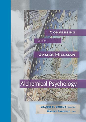 Conversing with James Hillman  Alchemical Psychology [Paperback]