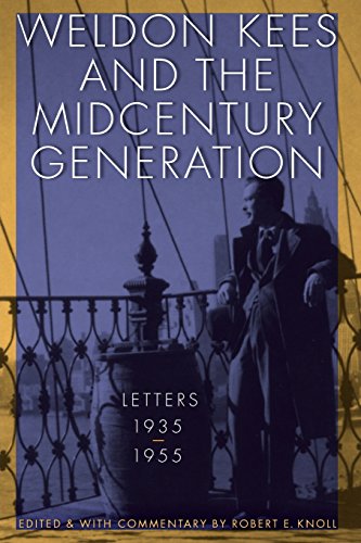 Weldon Kees And The Midcentury Generation Letters, 1935-1955 [Paperback]